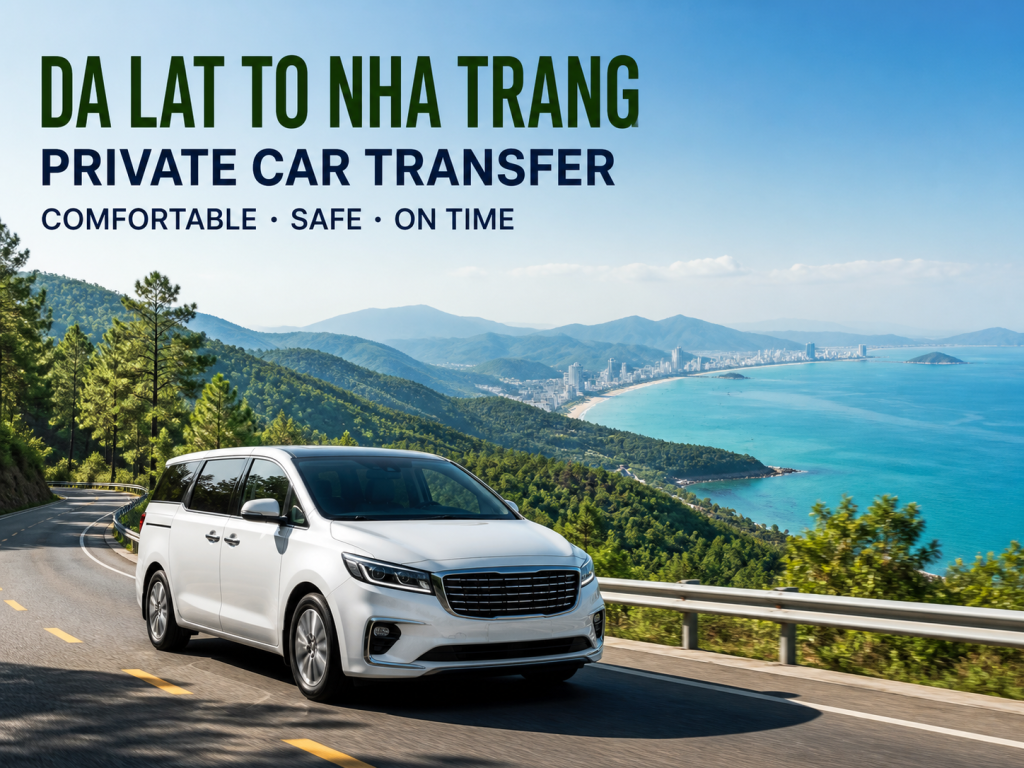 Da Lat to Nha Trang Private Car Transfer