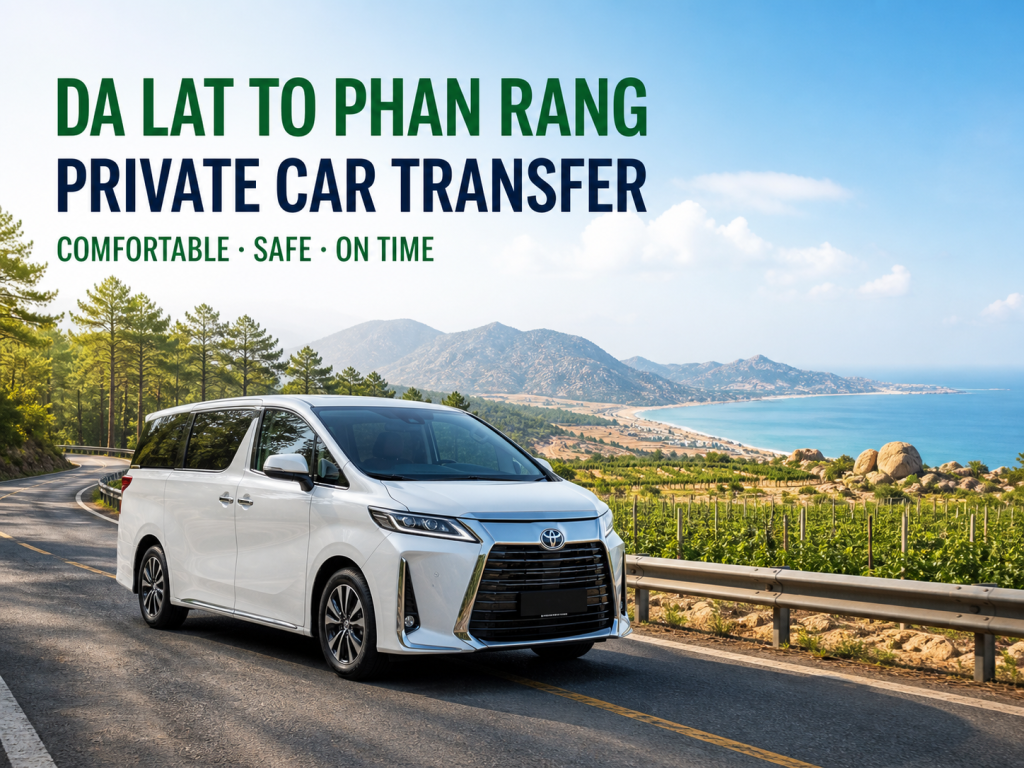 Da Lat to Phan Rang Private Car Transfer